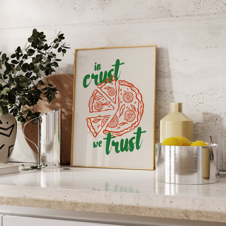 In Crust We Trust Food Art Poster