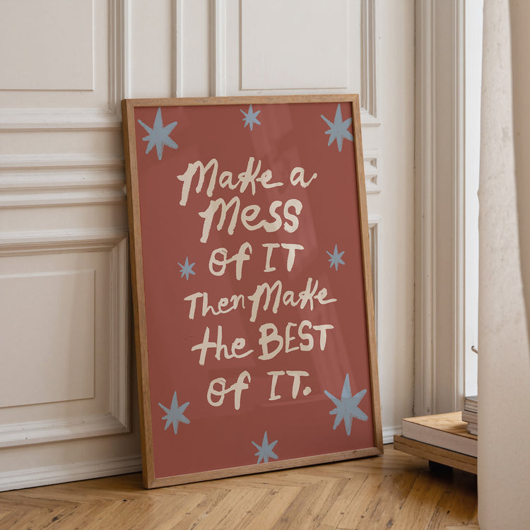 Make A Mess of It Print