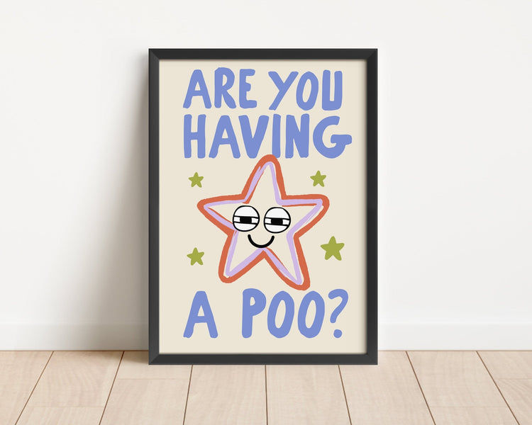 Are You Having A Poo? Funny Bathroom Print