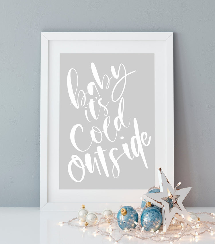 Baby It's Cold Outside Christmas Gift Print