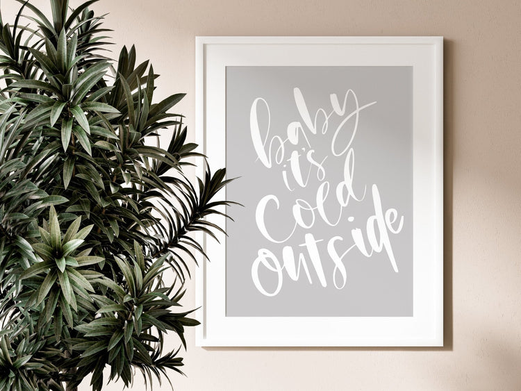 Baby It's Cold Outside Christmas Gift Print