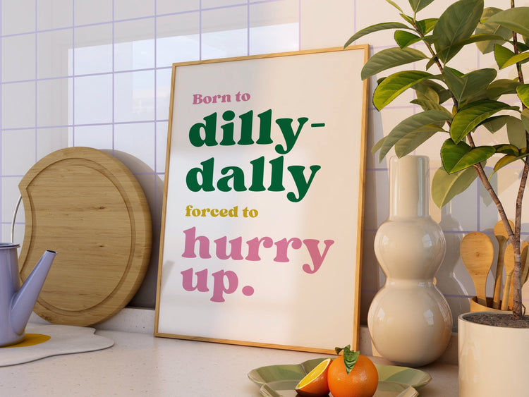 Born to Dilly - Dally Hallway Print