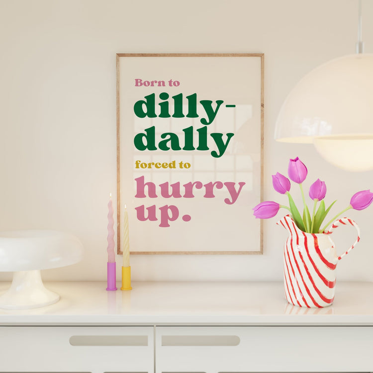 Born to Dilly - Dally Hallway Print
