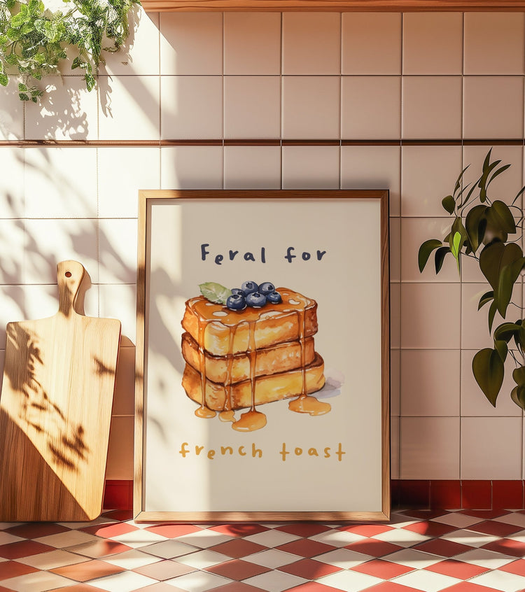 Feral for French Toast Print