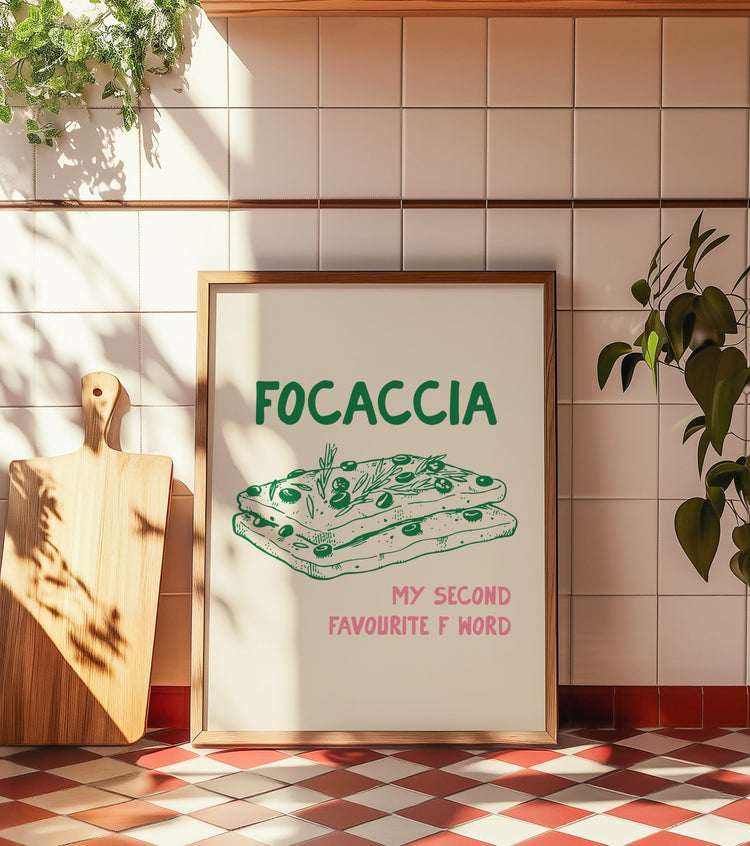 Focaccia Funny Kitchen Quote Print