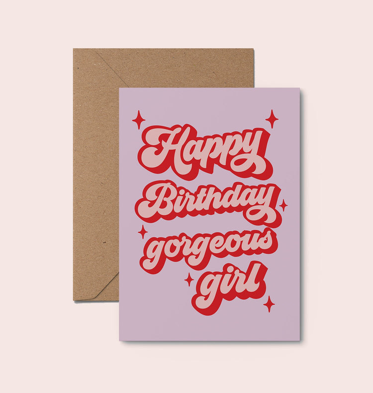 Happy Birthday Gorgeous Girl Card