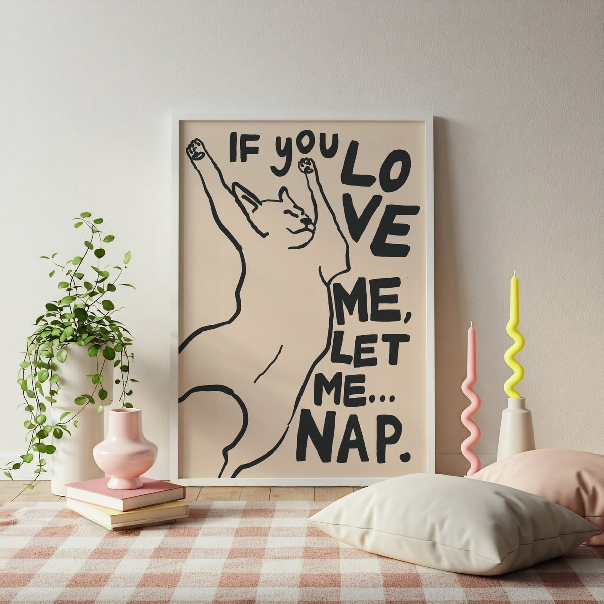 If You Love Me Let me Nap Bedroom Print