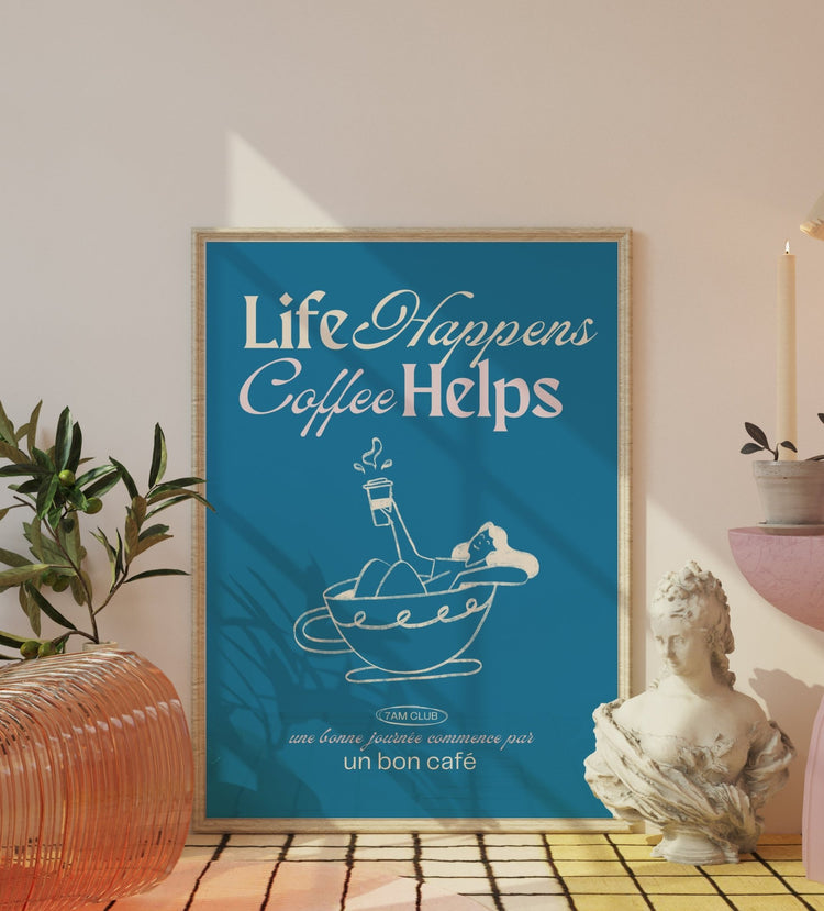 Life Happens Coffee Helps Kitchen Print