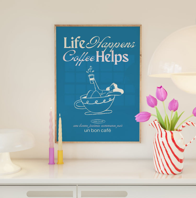 Life Happens Coffee Helps Kitchen Print