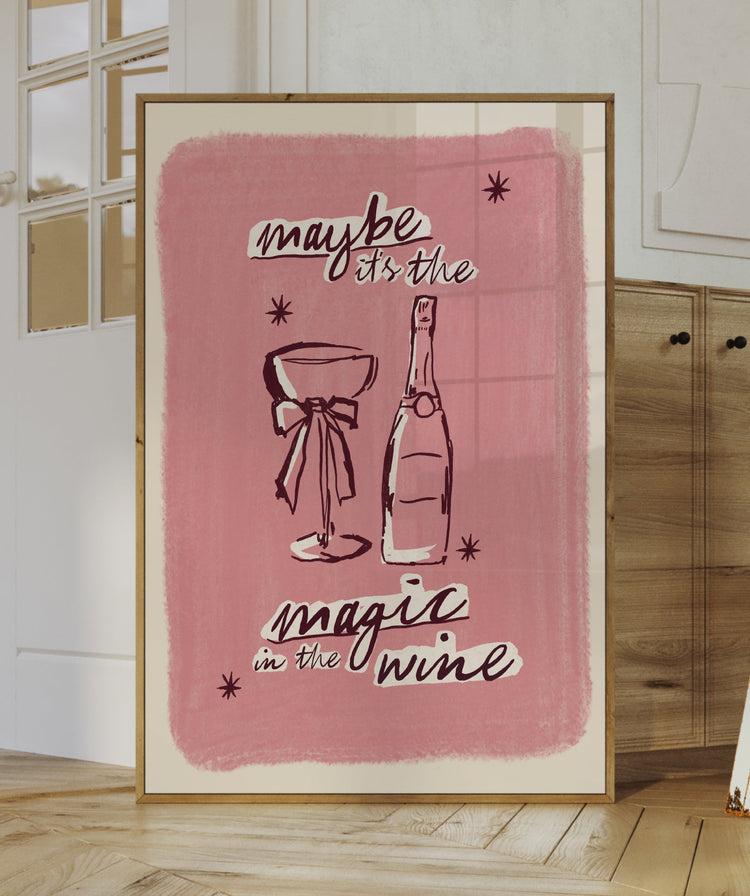 Maybe It's the Magic in the Wine Print