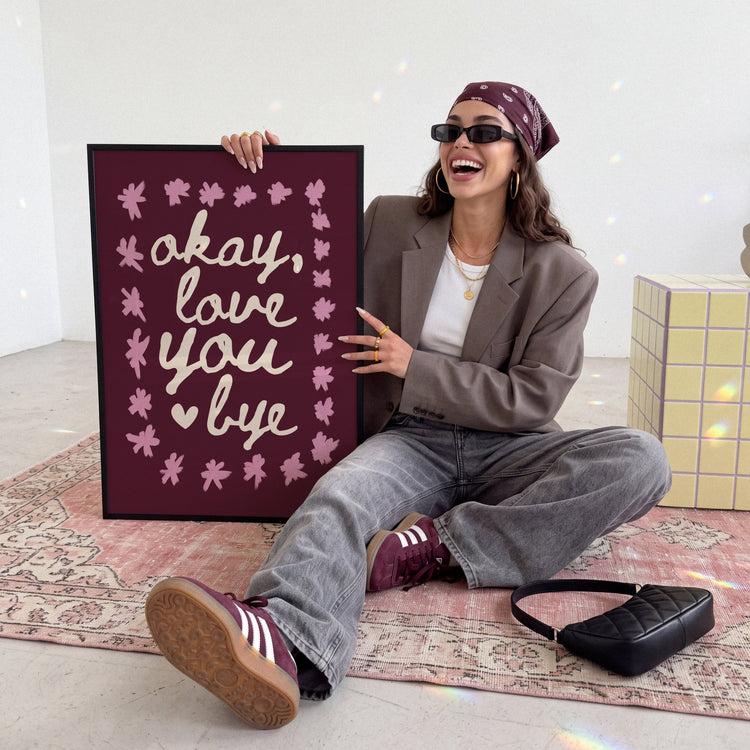 Ok Love You Bye Print