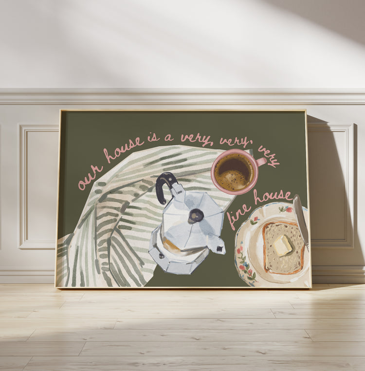 Our House Is a Very Fine House Cosy Print
