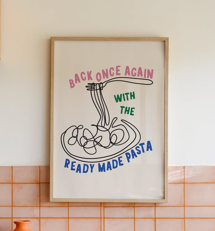 Ready Made Pasta Funny Kitchen Print