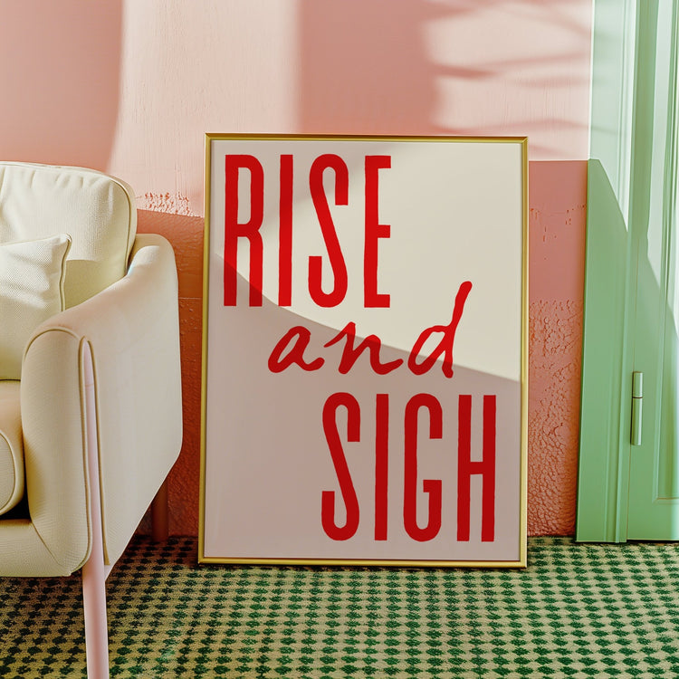 Rise and Sigh Funny Bedroom Print