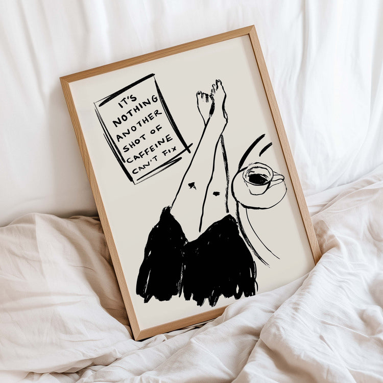 Another Shot of Caffeine Print