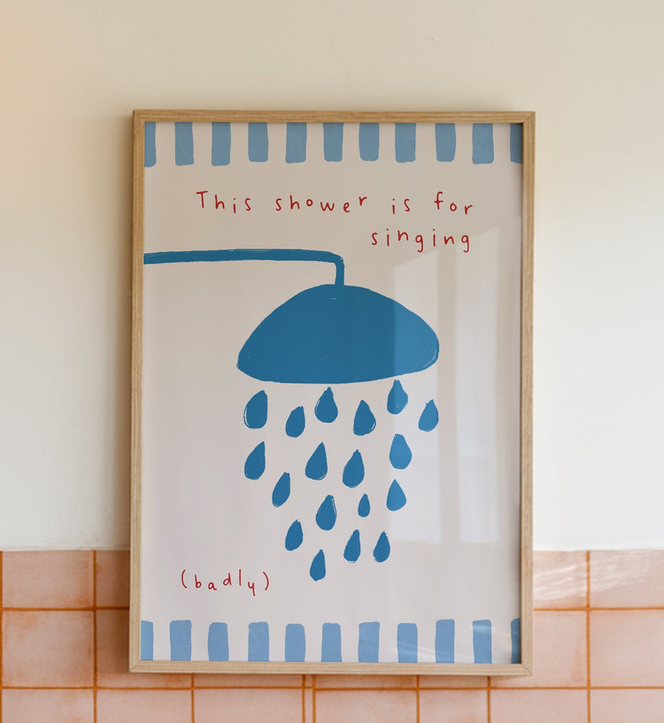 This Shower is For Singing Bathroom Print