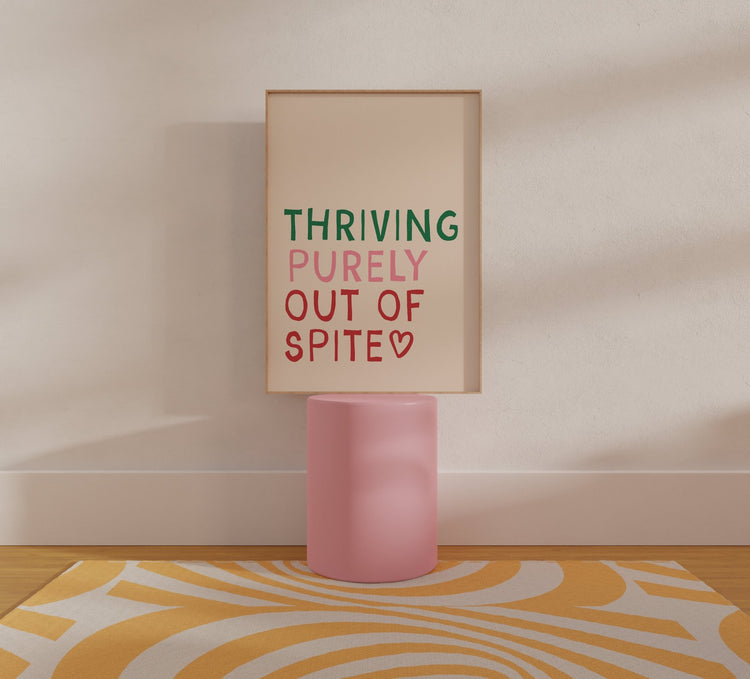 Thriving Purely Out of Spite Print