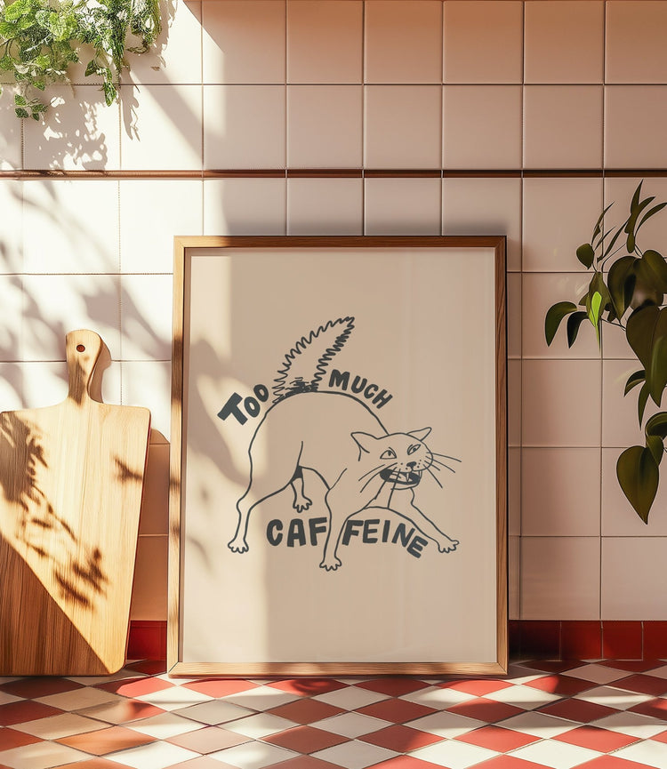 Too Much Caffeine Funny Kitchen Print
