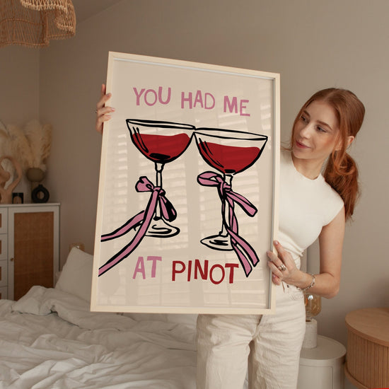You Had Me At Pinot Print