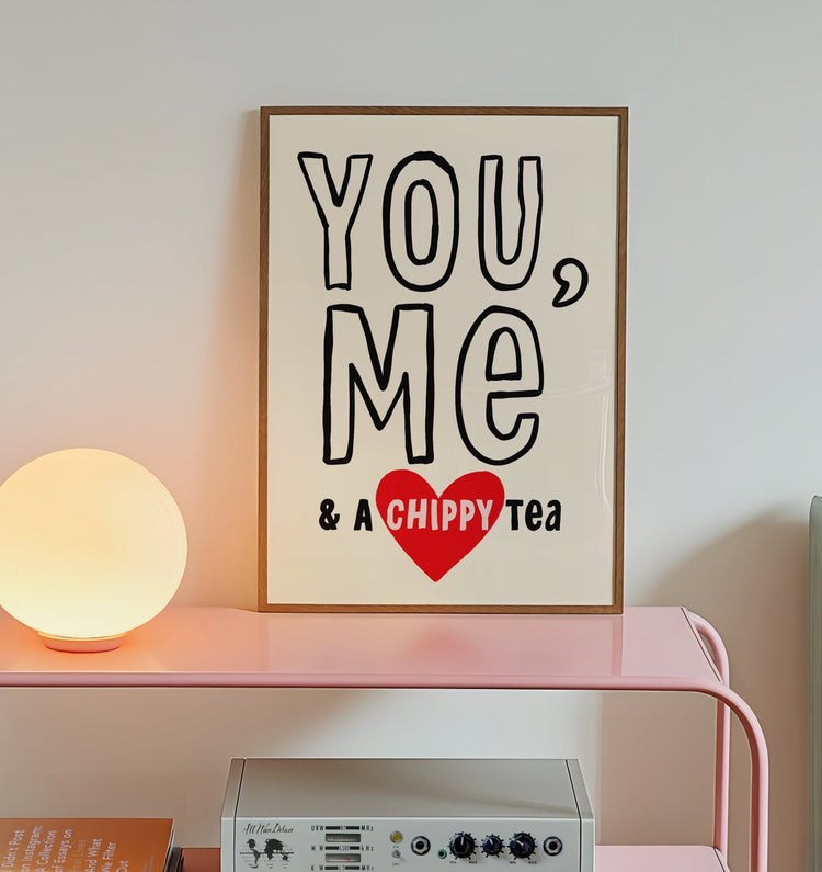 You, Me, Chippy Tea Kitchen Print