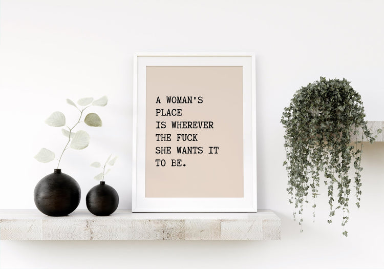 A Woman's Place Print - Strong Woman Wall Poster