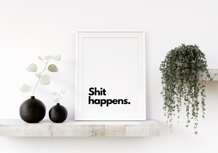 Sh*t Happens Toilet Humor Poster