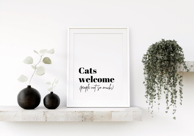 Cats Welcome (People Not So Much) Funny Cat Wall Print