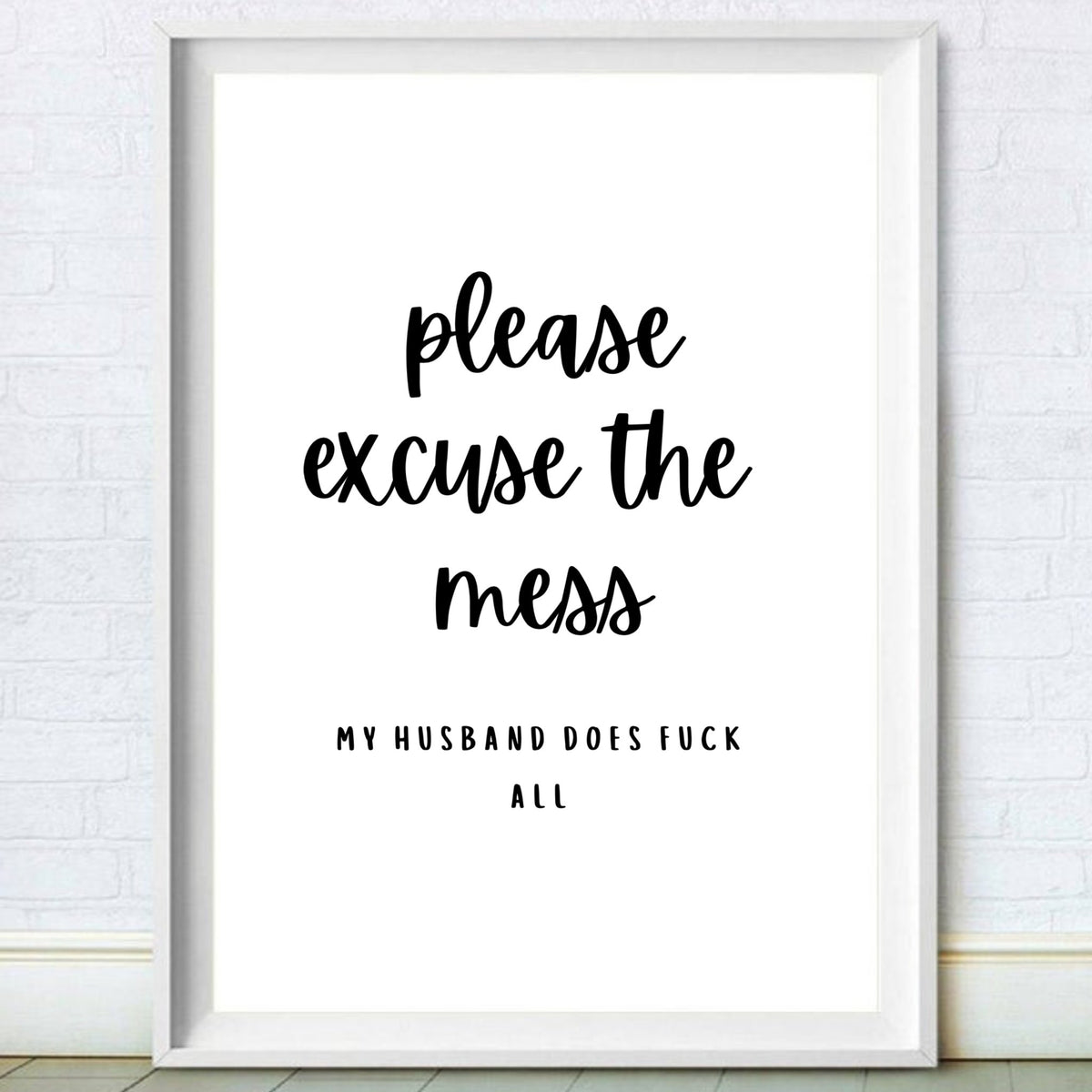 Custom Please Excuse The Mess Poster