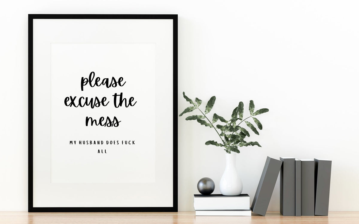Custom Please Excuse The Mess Wall Quote