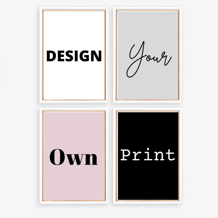Design Your Own Custom Print