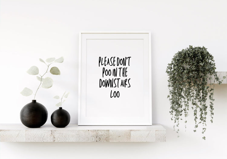 Don't Poo In Downstairs Loo Downstairs Toilet Wall Print