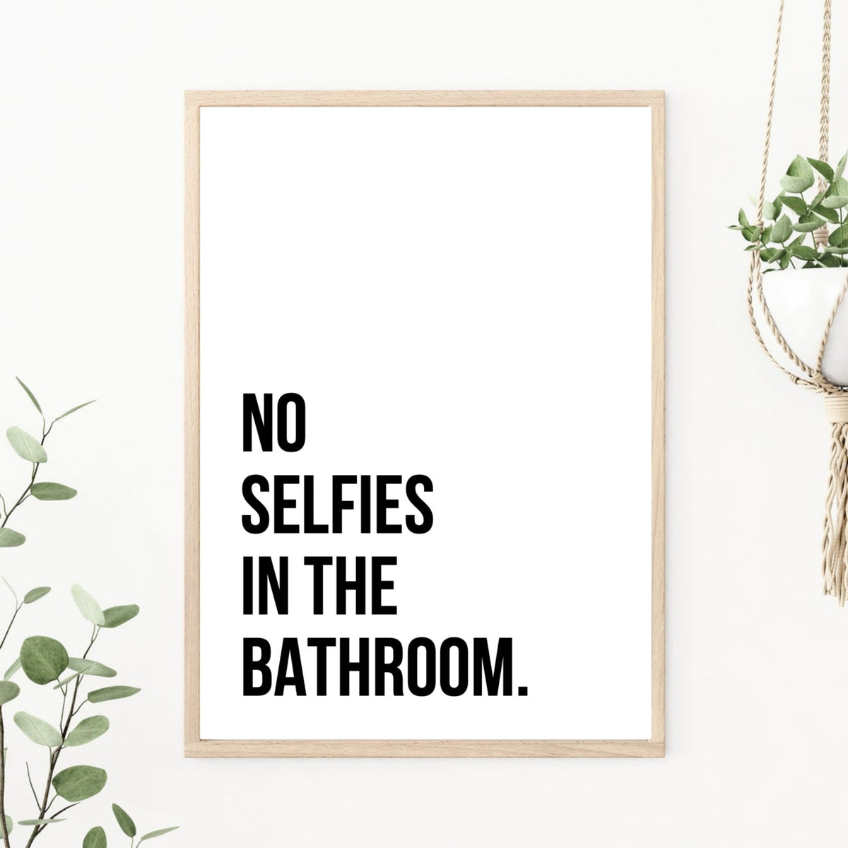 No Selfies in the Bathroom Funny Print