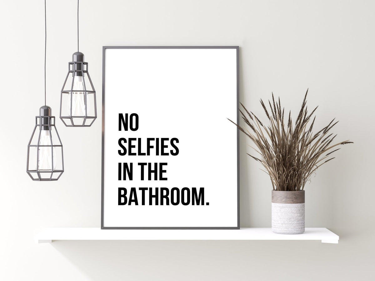 No Selfies in the Bathroom Funny Wall Print