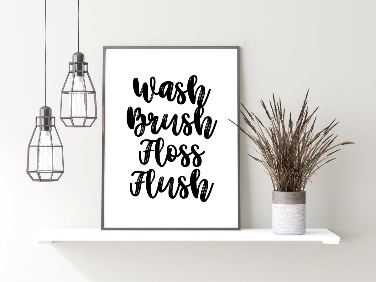 Wash Brush Floss Flush Funny Bathroom Wall Print