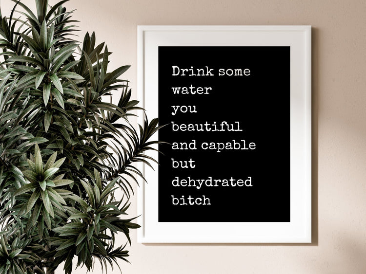 Drink Your Water Print