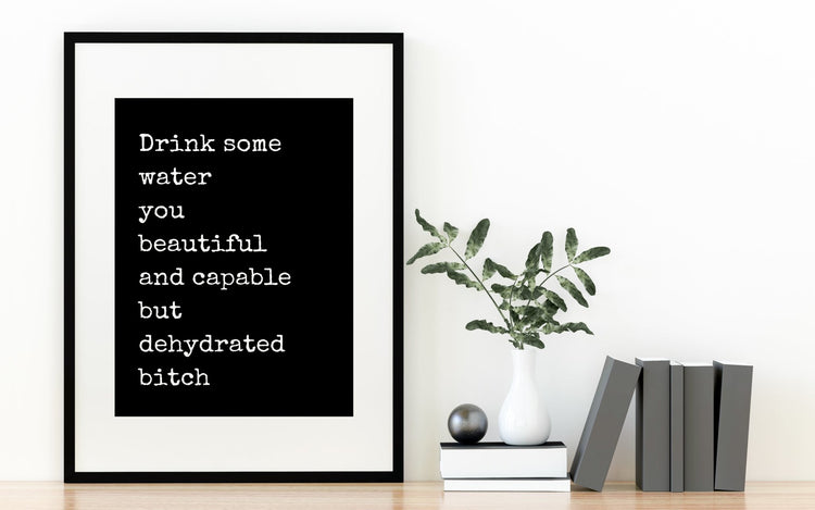 Drink Your Water Print