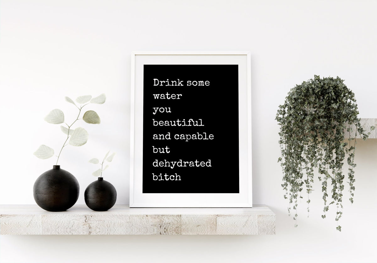 Drink Your Water Print
