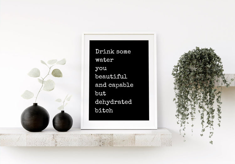 Drink Your Water Print