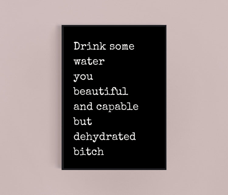 Drink Your Water Print