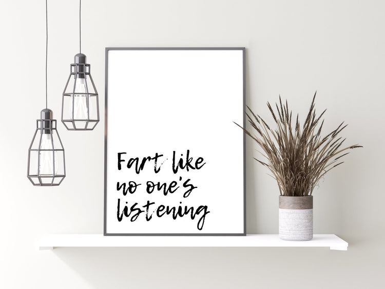 Fart Like No One's Listening Print