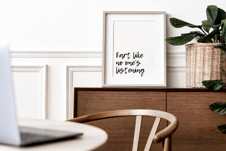 Fart Like No One's Listening Print