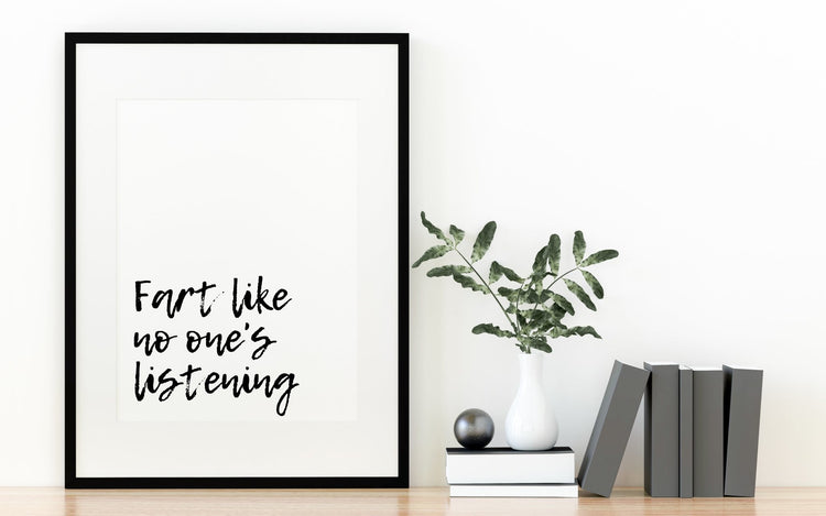Fart Like No One's Listening Print