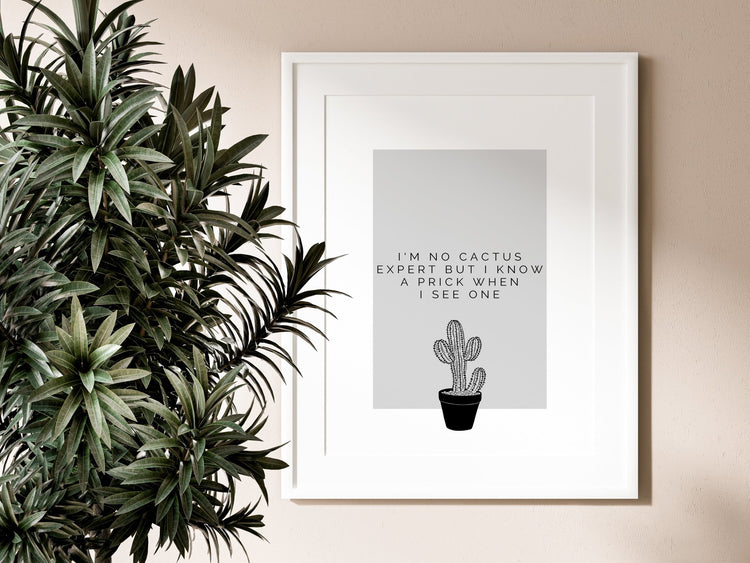 I'm No Cactus Expert Print