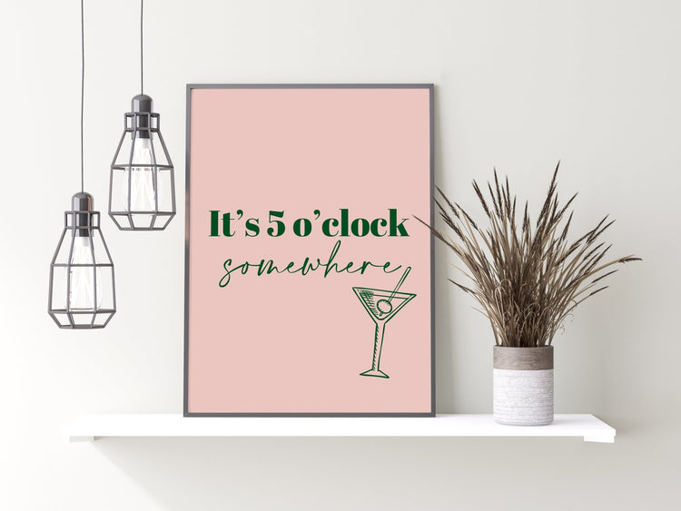 It's 5 o'clock Somewhere Print
