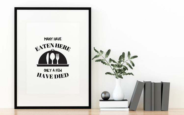 Many Have Eaten Here, Only Few Have Died | Funny Kitchen Wall Décor