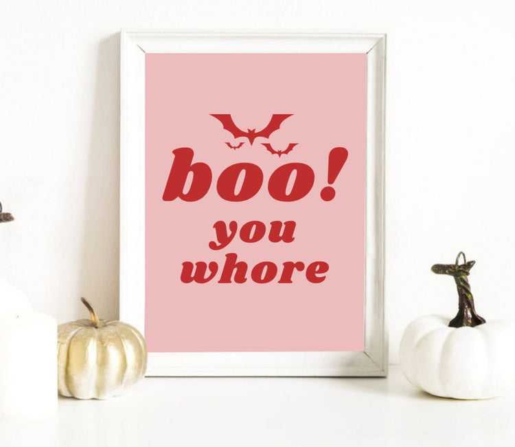 Boo You Whore Print