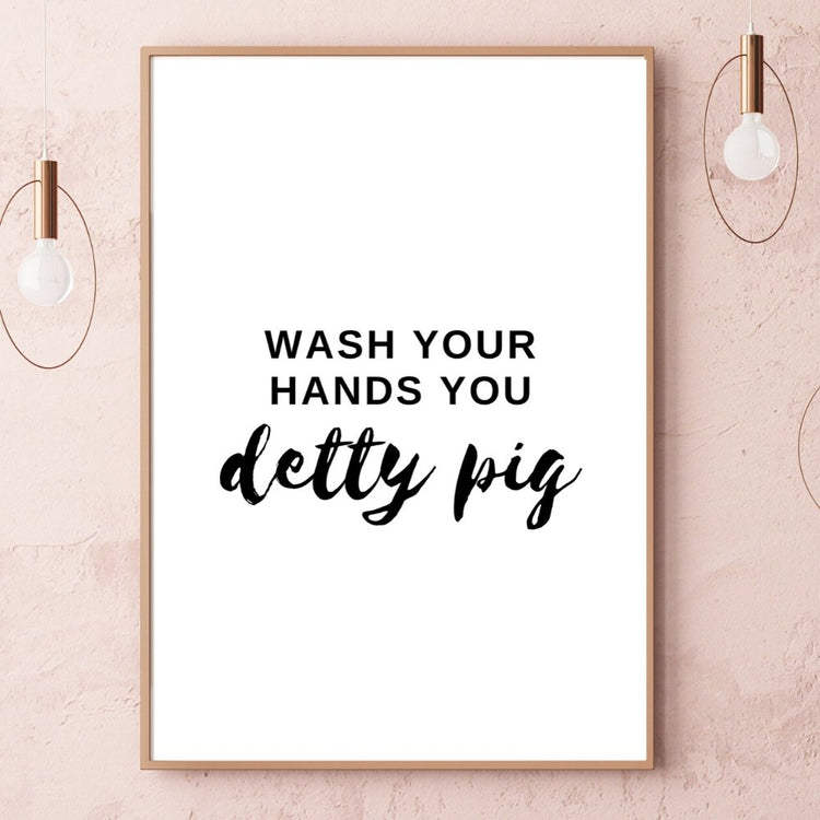 Wash Your Hands You Detty Pig Print