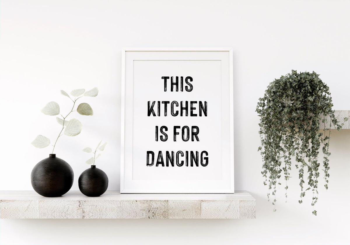 This Kitchen is For Dancing Bold B&W Sign