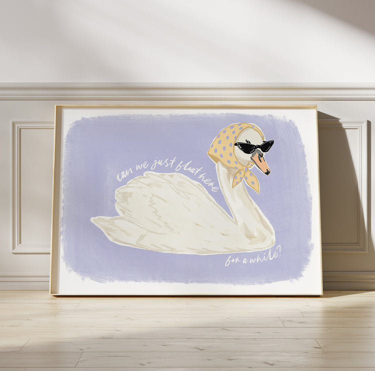 Can We Just Float Here Swan Print