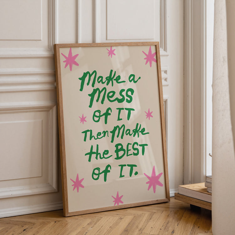 Make A Mess of It Print